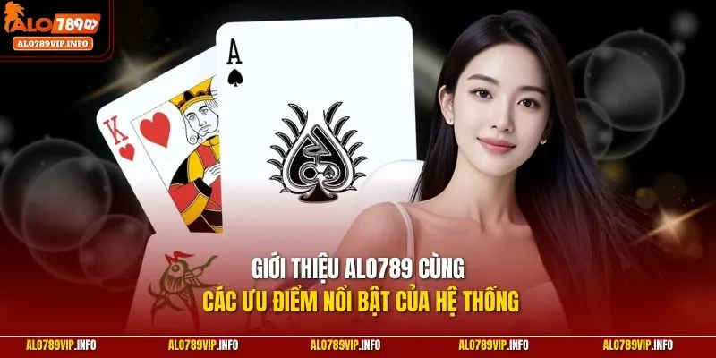 Giới thiệu Alo789 cùng các ưu điểm nổi bật của hệ thống
