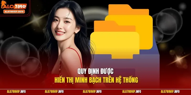 Quy định được hiển thị minh bạch trên hệ thống