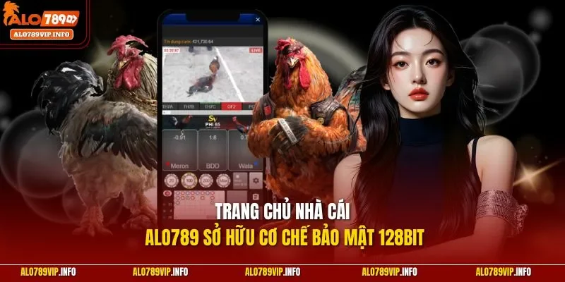 Trang chủ nhà cái Alo789 sở hữu cơ chế bảo mật 128bit